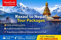 Experience the Beauty of Raxaul to Nepal Tour with Musafircab