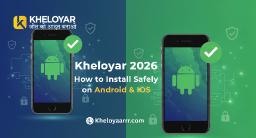 Secure Installation Guide for Kheloyar App in 2026