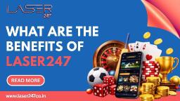 Why Laser247 Stands Out: Exploring the Key Benefits for Modern Sports Enthusiasts