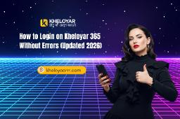 How to Login on Kheloyar 365 Without Errors (Updated 2026)