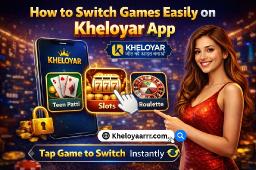 How to Switch Games Easily on Kheloyar App