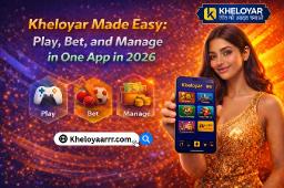 Kheloyar Made Easy: Play, Bet, and Manage in One App in 2026