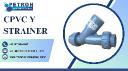 CPVC Y Strainers for Clean and Uninterrupted Fluid Flow