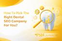 How To Pick The Right Dental SEO Company For You?