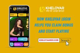 How Kheloyar Login Helps You Claim Bonus and Start Playing