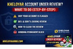 Kheloyar Account Under Review? What to Do (Step-by-Step)