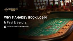 Why Mahadev Book Login Is Fast & Secure