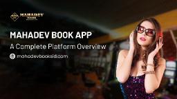Mahadev Book App &ndash; A Complete Platform Overview