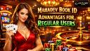 Mahadev Book ID Advantages for Regular Users