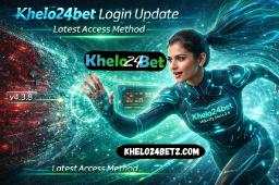 Khelobet Login Update - Latest Access Method