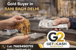 Gold Buyer in Rani Bagh Delhi &ndash; Trusted Place to Sell Gold Instantly