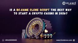 Is a BC.Game Clone Script the Best Way to Start a Crypto Casino in 2026?