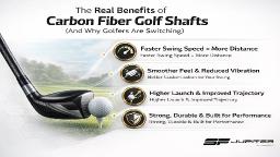 The Real Benefits of Carbon Fiber Golf Shafts (And Why Golfers Are Switching