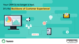 Your CRM Has a New Role: Powering Customer Experience