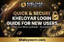 Quick and Secure Kheloyar Login Guide for New Users