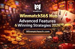 Winmatch365 Hub Advanced Features & Winning Strategies 2026