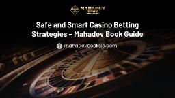 Safe and Smart Casino Betting Strategies &ndash; Mahadev Book Guide