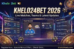 Khelo24Bet 2026: Live Matches, Teams & Latest Updates