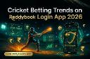 Cricket Betting Trends on Reddybook Login App 2026