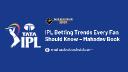 IPL Betting Trends Every Fan Should Know &ndash; Mahadev Book