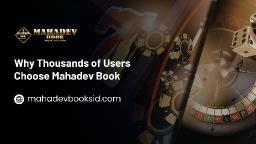 Why Thousands of Users Choose Mahadev Book