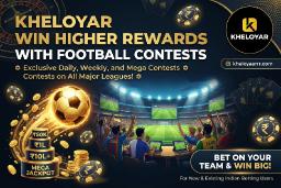 Kheloyar Win Higher Rewards With Football Contests
