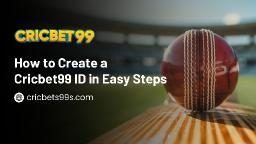 How to Create a Cricbet99 ID in Easy Steps