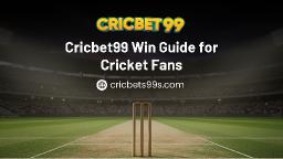 Cricbet99 Win Guide for Cricket Fans