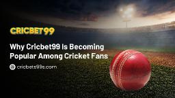 Why Cricbet99 Is Becoming Popular Among Cricket Fans
