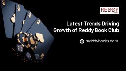 Latest Trends Driving Growth of Reddy Book Club