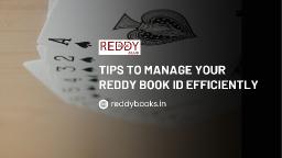 Tips to Manage Your Reddy Book ID Efficiently