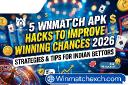 5 Winmatch apk Hacks to Improve Winning Chances 2026