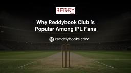 Why Reddybook Club is Popular Among IPL Fans