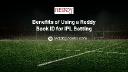Benefits of Using a Reddy Book ID for IPL Betting