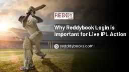 Why Reddybook Login is Important for Live IPL Action