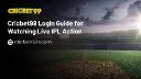 Cricbet99 Login Guide for Watching Live IPL Action