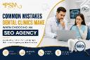 Common Mistakes Dental Clinics Make When Choosing an SEO Agency