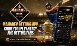 Mahadev Betting App Guide for IPL Fantasy and Betting Fans