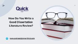 How Do You Write a Good Dissertation Literature Review?