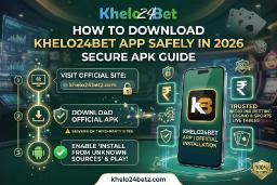 How to Download Khelo24bet App Safely in 2026 | Secure APK Guide