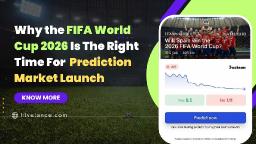 Why Prediction Market Apps Are the Biggest Opportunity of FIFA World Cup 2026