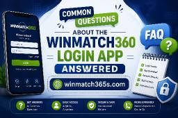 Common Questions About the Winmatch360 Login App Answered