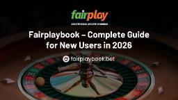 Fairplaybook &ndash; Complete Guide for New Users in 2026