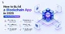 How to Build a Blockchain App in 2026: Step-by-Step Process