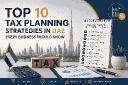 Top 10 Tax Planning Strategies in UAE Every Business Should Know
