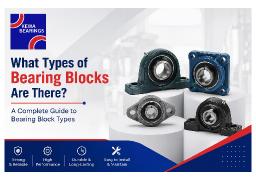What Types of Bearing Blocks Are There? A Complete Guide to Bearing Block Types
