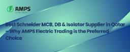 Schneider Electric Supplier in Qatar | AMPS Electric Trading
