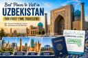 Best Places to Visit in Uzbekistan for First-Time Travelers
