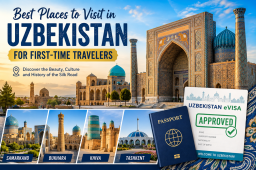 Best Places to Visit in Uzbekistan for First-Time Travelers