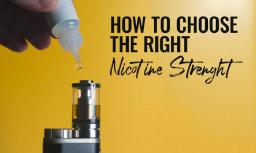 A Guide to Choosing the Right Nicotine Strength for Your Vape